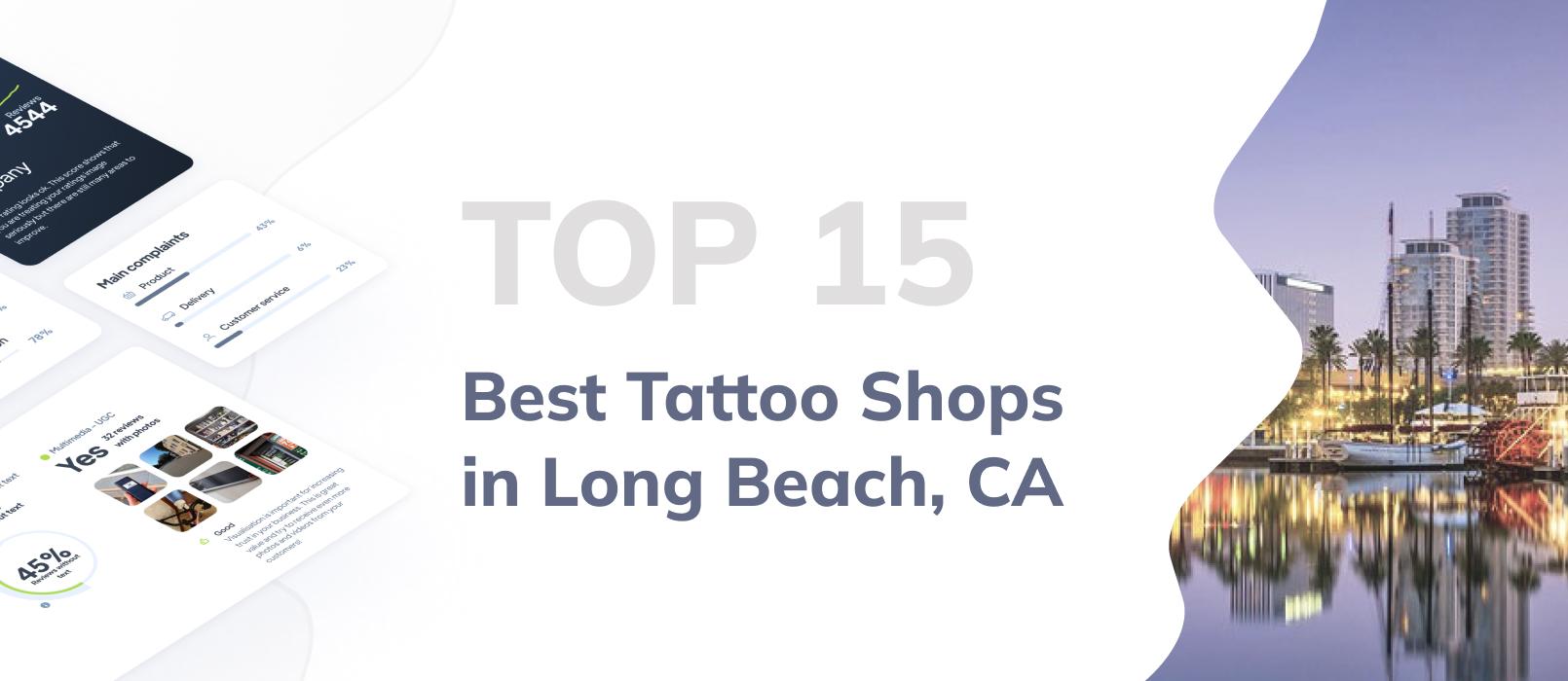 Best Tattoo Shops in Long Beach, CA: 15 Top-Rated Long Beach Tattoo Shops