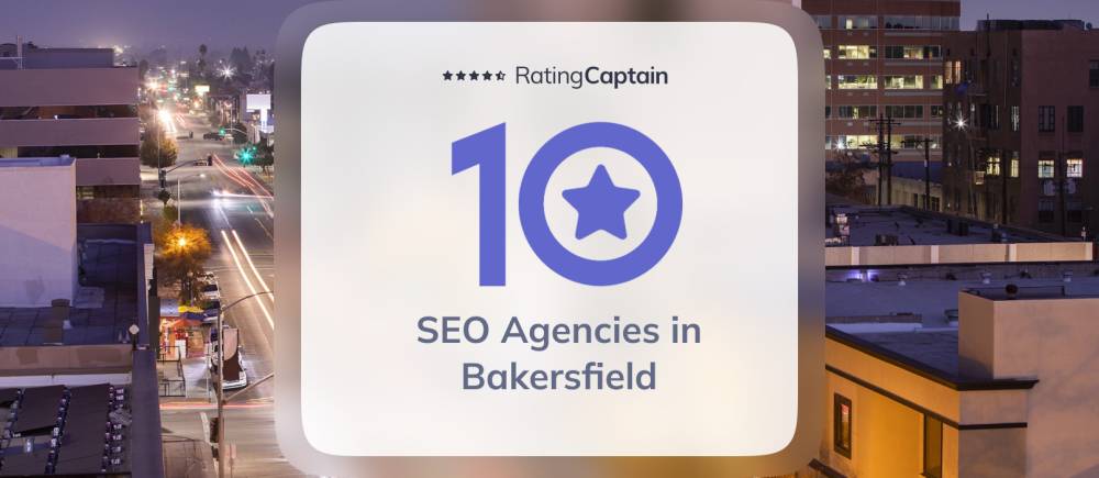 SEO Agencies in Bakersfield - Best Agencies TOP 10