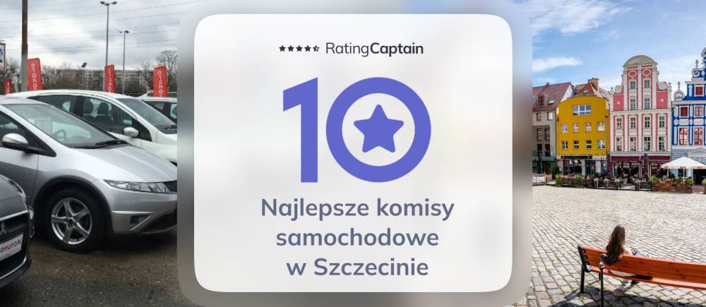 Komis samochodowy w Szczecinie – TOP 10 Ranking najlepszych komisów z samochodami używanymi