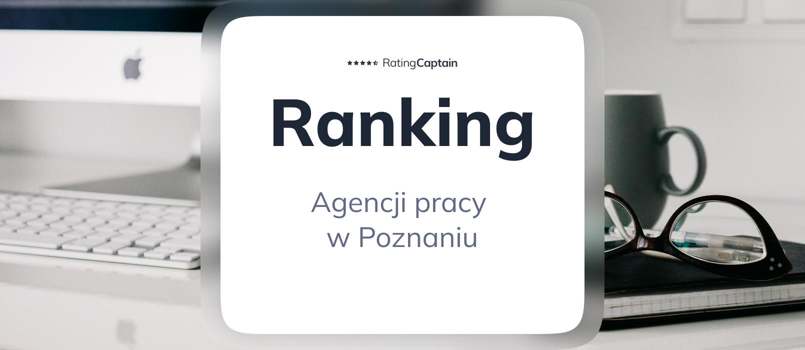 Agencje pracy w Poznaniu - ranking TOP 10