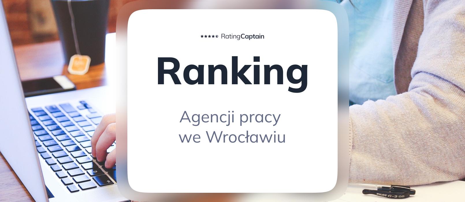 Agencje pracy we Wrocławiu - ranking TOP 10