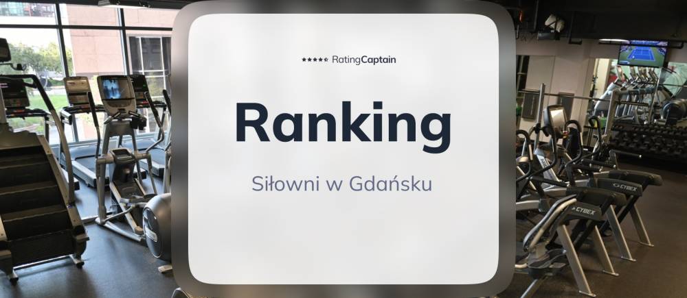 Siłownie w Gdańsku - ranking TOP 10