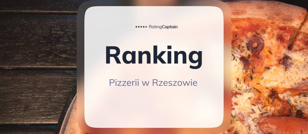 Pizzerie w Rzeszowie - ranking TOP 10