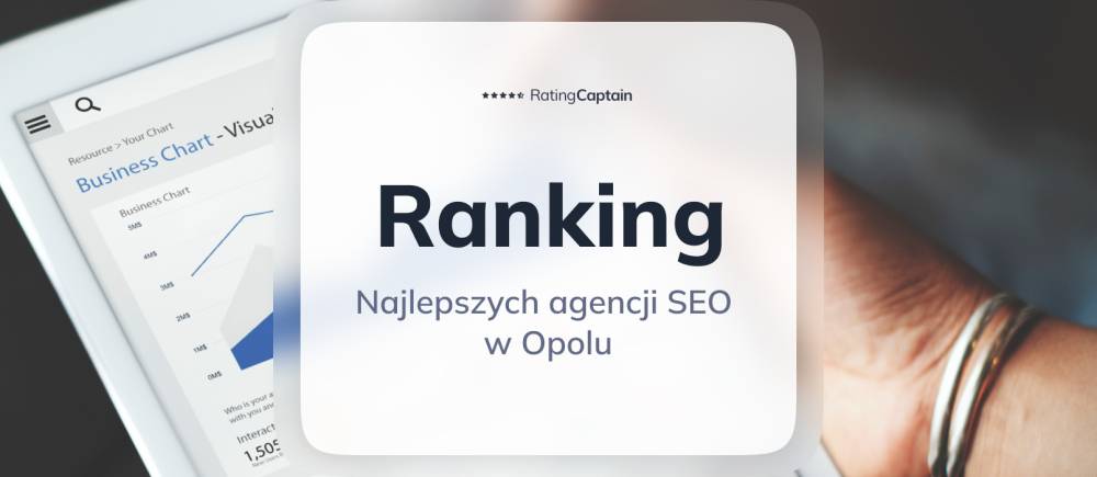 Najlepsze agencje SEO w Opolu - ranking TOP 10 