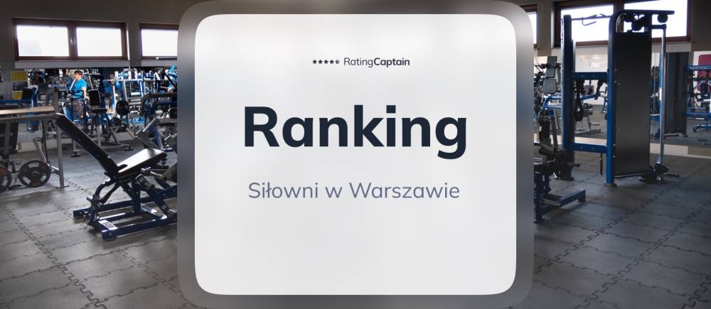 Siłownie w Warszawie - ranking TOP 10