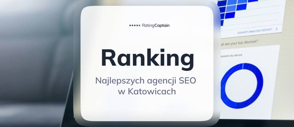 Najlepsze agencje SEO w Katowicach - ranking TOP 10