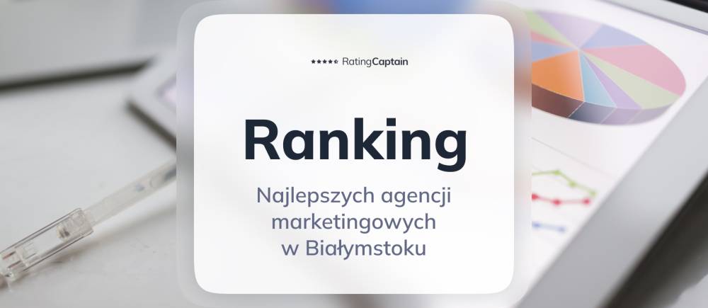 Najlepsze agencje marketingowe w Białymstoku - ranking TOP 10