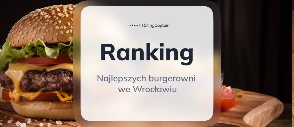 Najlepsze burgerownie we Wrocławiu - ranking TOP 10