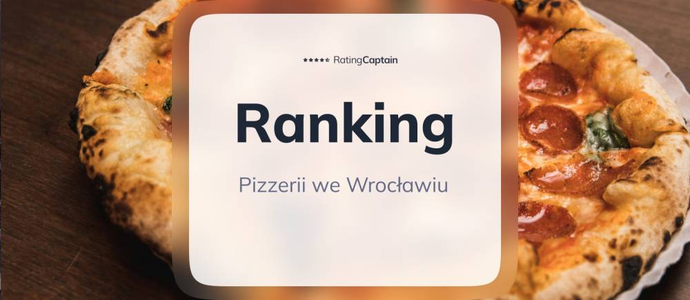 Pizzerie we Wrocławiu - ranking TOP 10