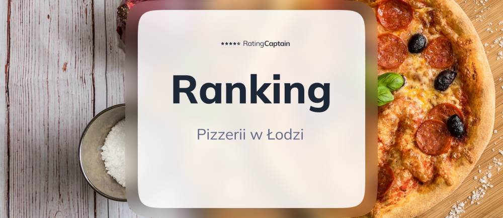 Pizzerie w Łodzi - ranking TOP 10