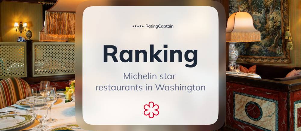 Michelin star restaurants in Washington - ranking TOP 10