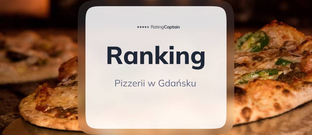Pizzerie w Gdańsku - ranking TOP 10