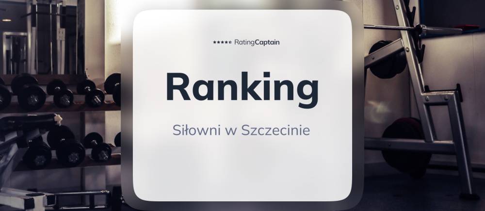 Silownie w Szczecinie - ranking TOP 10