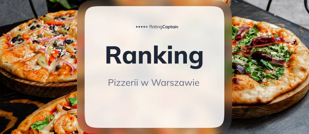 Pizzerie w Warszawie - ranking TOP 10