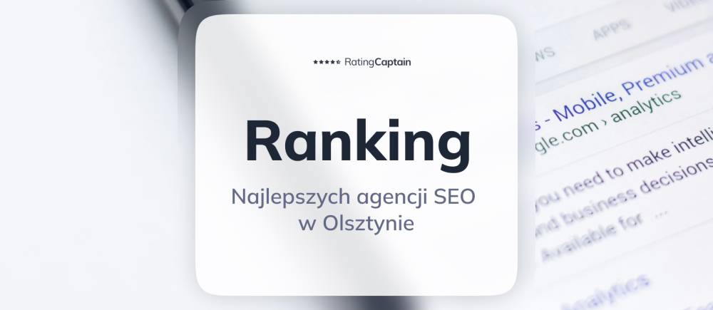Najlepsze agencje SEO w Olsztynie - ranking TOP 10