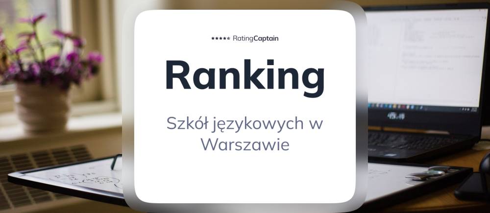 Szkoły językowe w Warszawie - ranking TOP 10