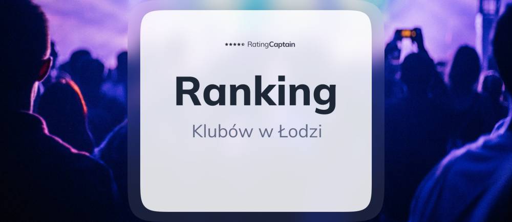 Kluby w Łodzi - ranking TOP 10