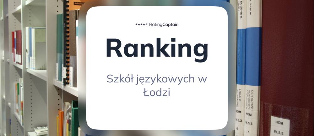 Szkoły językowe w Łodzi - ranking TOP 10