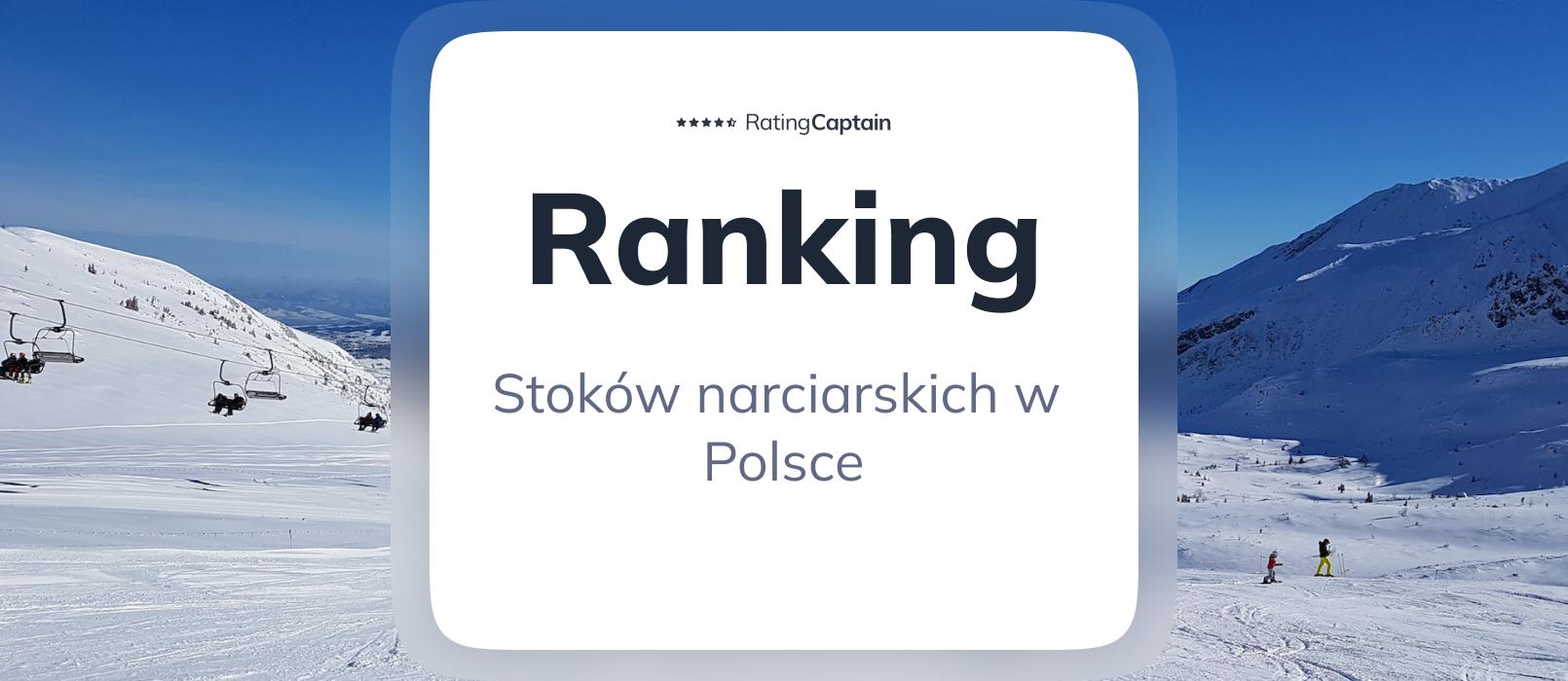 Stoki narciarskie w Polsce - ranking TOP 10