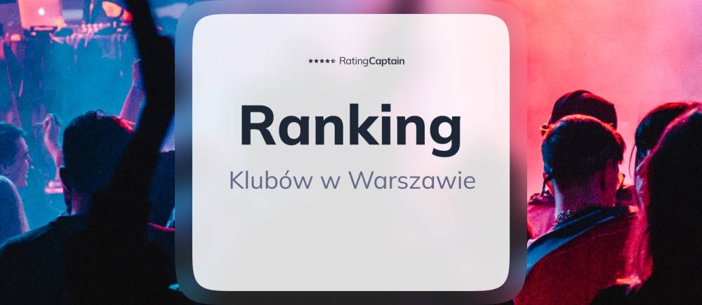 Kluby w Warszawie - ranking TOP 10
