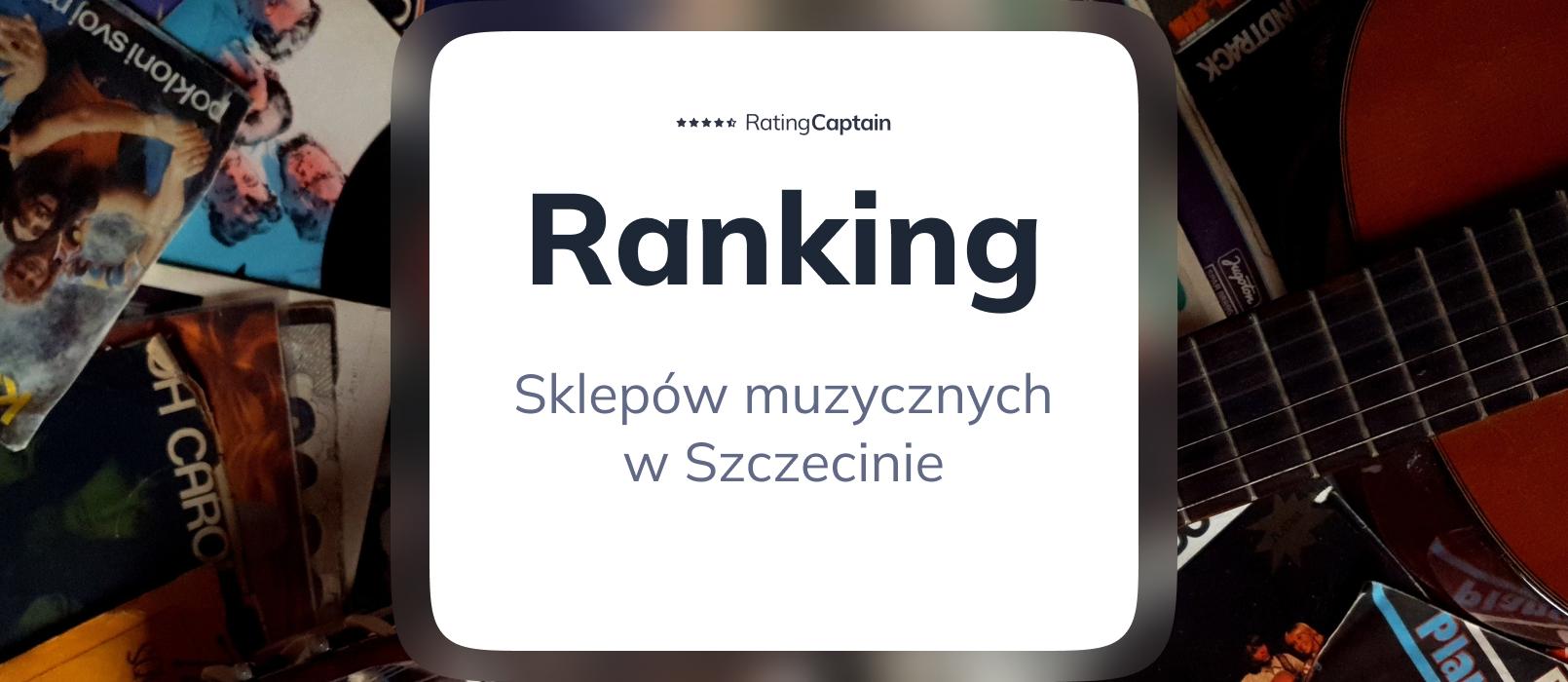 Sklepy muzyczne w Szczecinie - ranking TOP 10