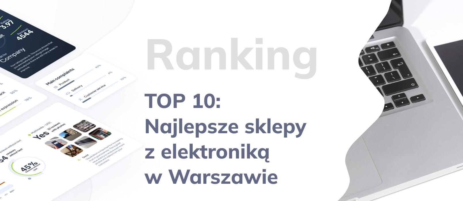 TOP 10: Ranking najlepszych sklepów z elektroniką w Warszawie
