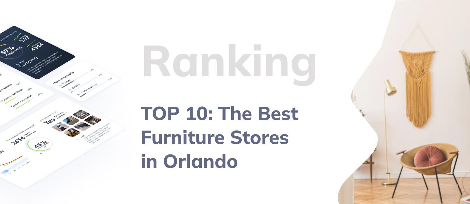 TOP 10 Furniture Stores in Orlando - Ranking Based on Customers Reviews