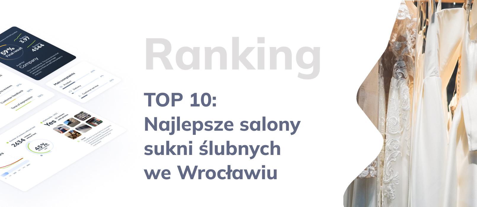 Najlepsze sklepy z sukniami ślubnymi we Wrocławiu, czyli TOP 10 najlepszych salonów ślubnych we Wrocławiu
