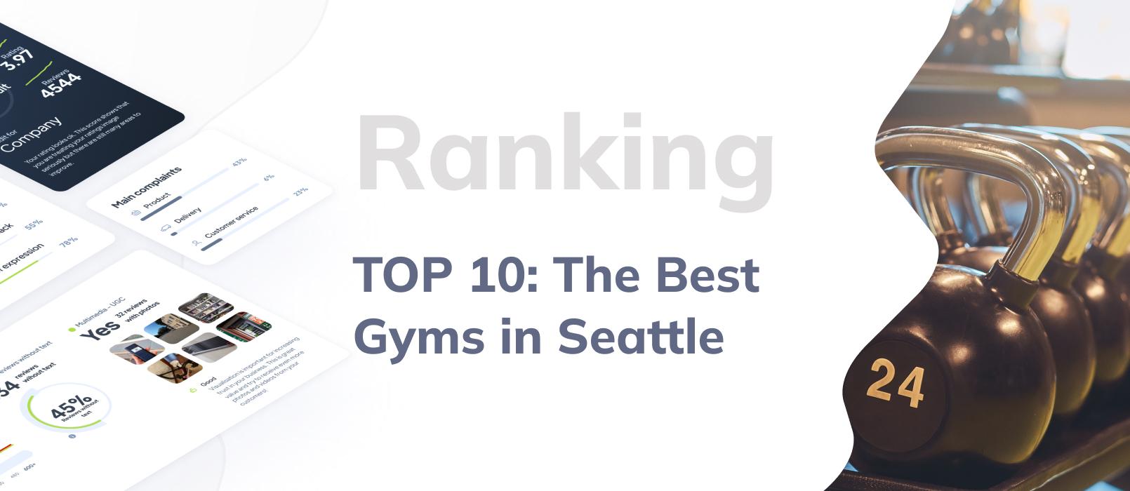 TOP 10: Best Gyms in Seattle - Customer Reviews Based Ranking