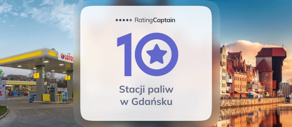 Stacje paliw w Gdańsku - ranking TOP 10