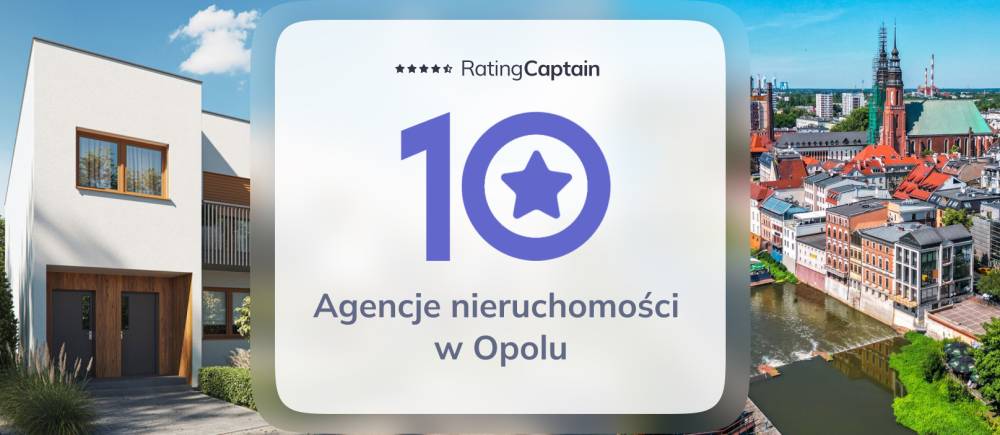 Biura Nieruchomości Opole – TOP 10 Agencji Nieruchomości