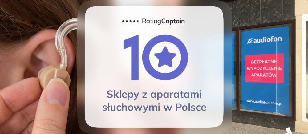 Najlepsze sklepy z aparatami słuchowymi w Polsce - ranking TOP 10