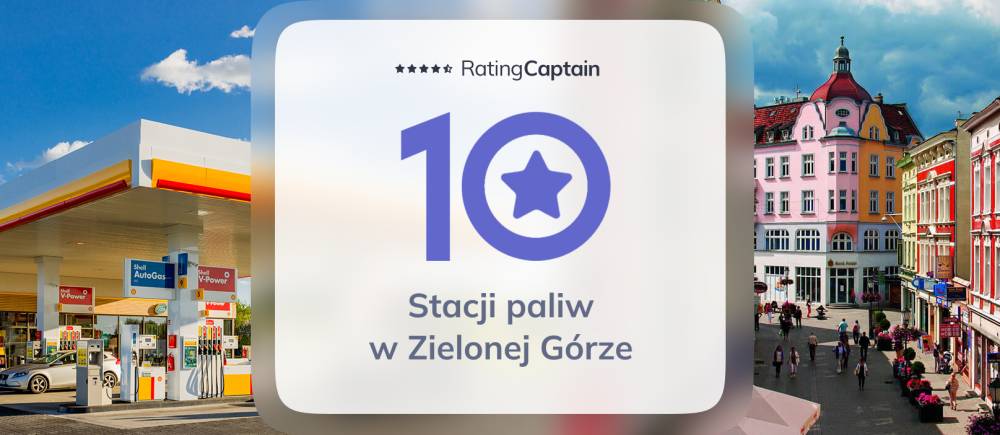 Stacje paliw w Zielonej Górze - ranking TOP 10