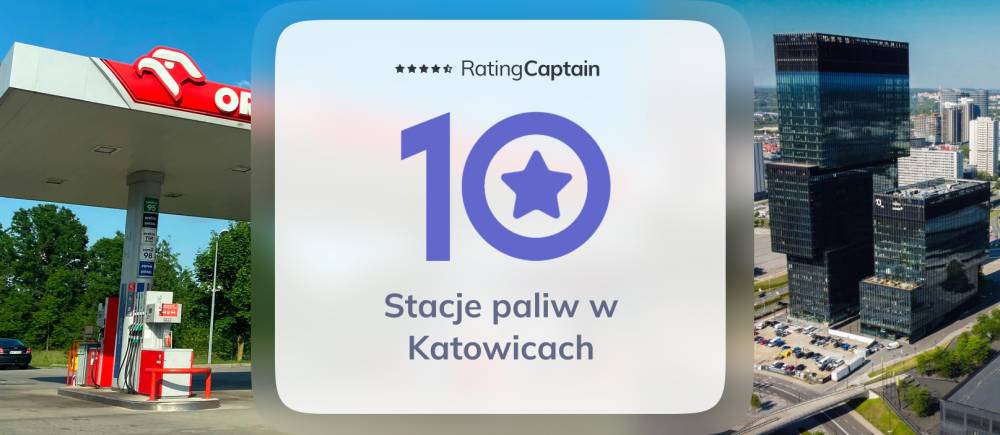 Stacje paliw w Katowicach - ranking TOP 10