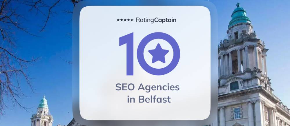 SEO Agencies in Belfast - Best Agencies TOP 10