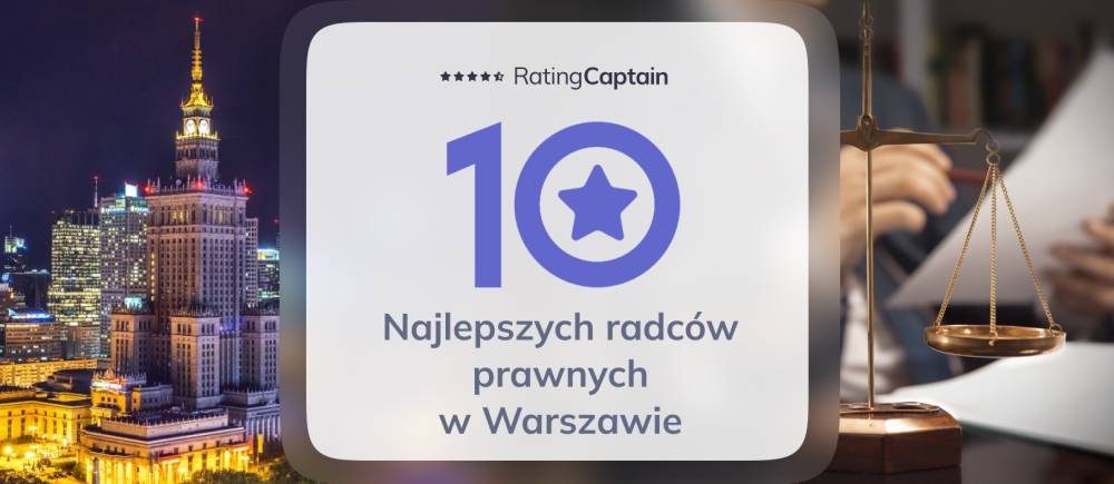 Najlepsi radcy prawni w Warszawie - ranking kancelarii prawnych Warszawa