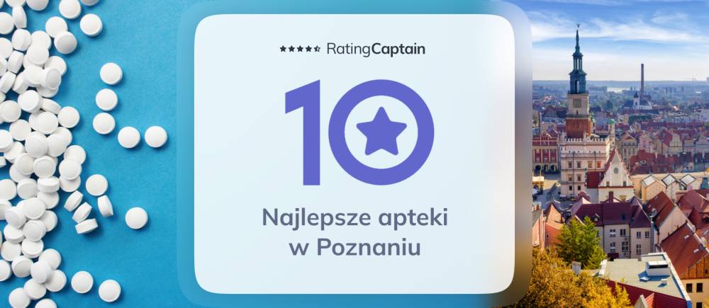 Najlepsze apteki w Poznaniu - ranking TOP 10