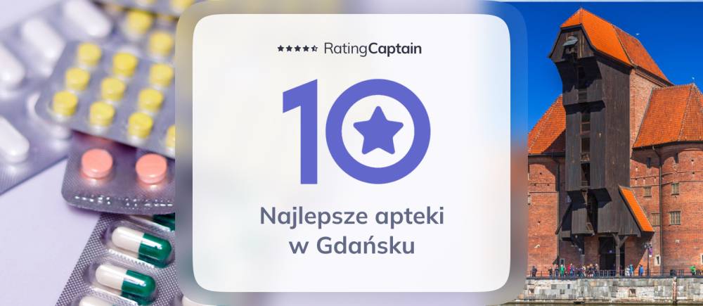 Najlepsze apteki w Gdańsku - ranking TOP 10