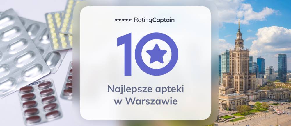 Najlepsze apteki w Warszawie - ranking TOP 10