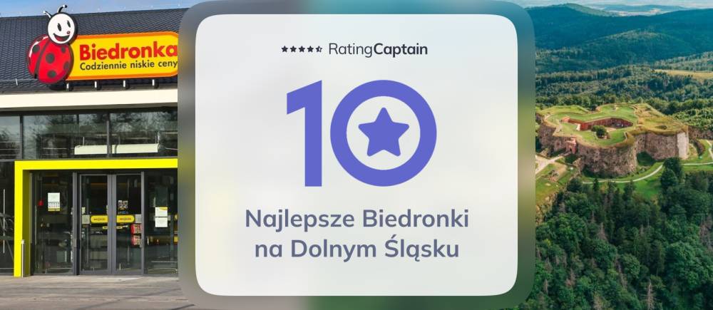 Najlepsze Biedronki na Dolnym Śląsku - ranking TOP 10