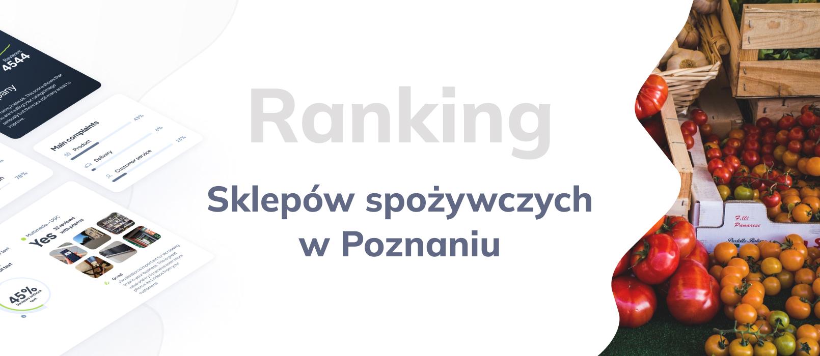 Sklepy spożywcze w Poznaniu - ranking TOP 10