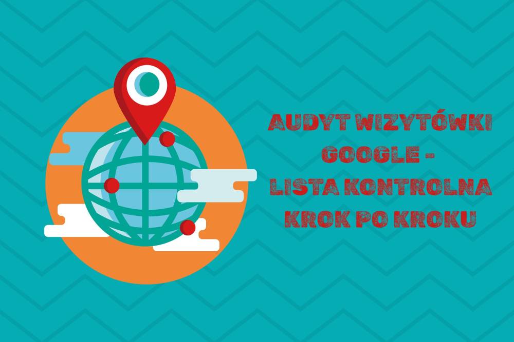 Google Business Profile Audit - A Step-by-Step Checklist