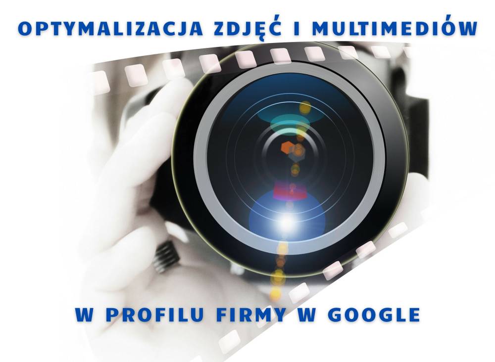 Optymalizacja zdjęć i multimediów w wizytówce Google. Co działa w 2025?