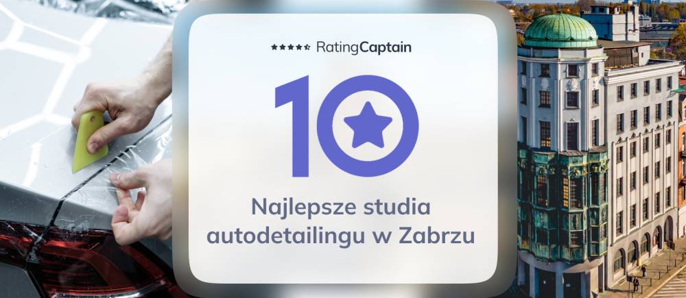 Autodetailing w Zabrzu - ranking TOP 10 na 2025