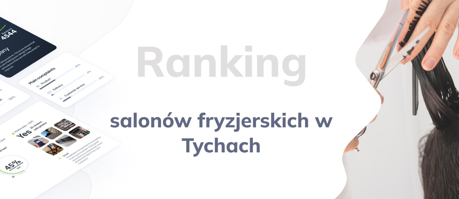Salony fryzjerskie w Tychach - ranking TOP 10