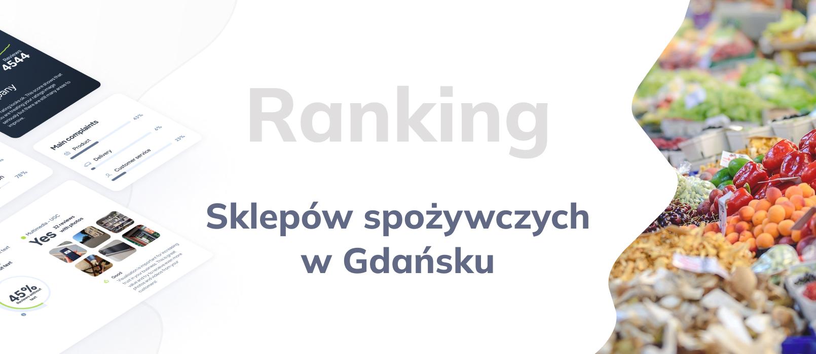 Sklep spożywczy w Gdańsku - ranking TOP 10