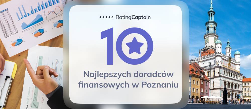 Doradcy finansowi w Poznaniu - ranking TOP 10 na 2025