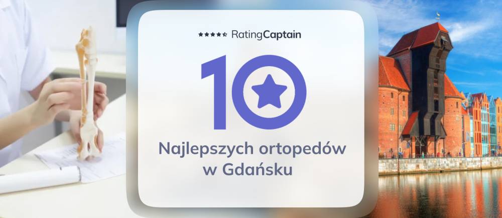 Ortopedzi w Gdańsku - ranking TOP 10 na 2025