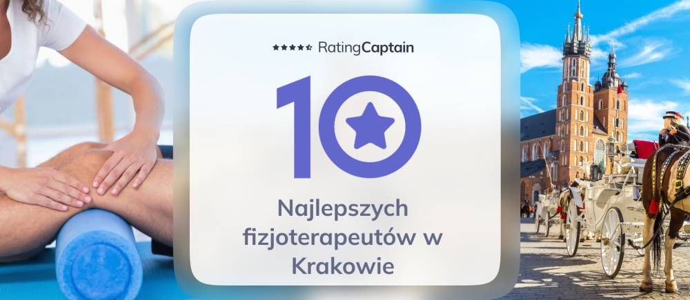 Najlepsi fizjoterapeuci w Krakowie - ranking TOP 10 na 2025