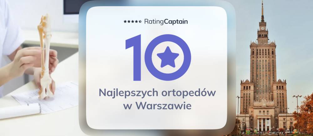 Ortopedzi w Warszawie - ranking TOP 10 na 2025